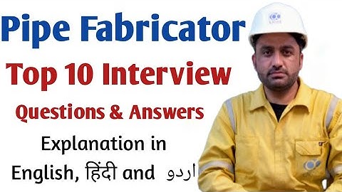 Top 10 Pipe Fabricator Interview Questions & Answers l Pipe Fabricator Questions & Answers in Hindi