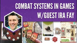 Combat Systems in Tabletop Games (with guest Ira Fay)