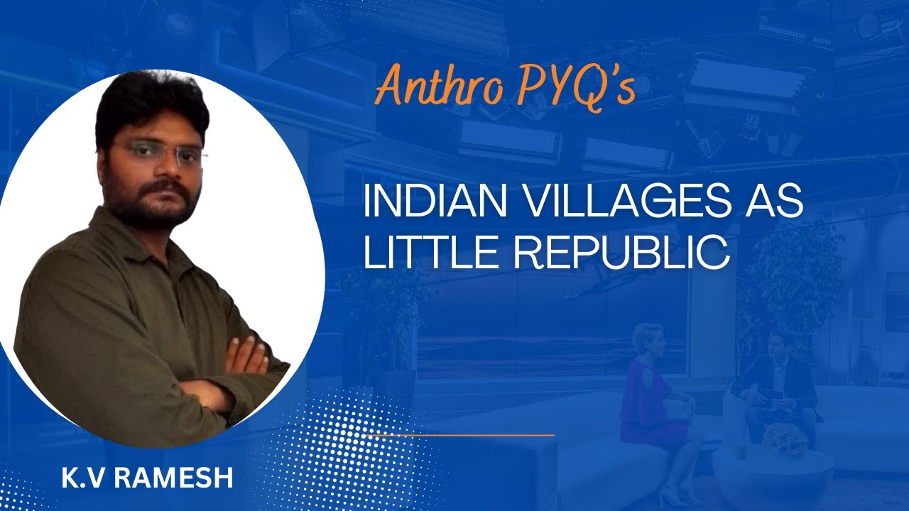 Anthro PYQ's : Indian Villages as Little Republic #Anthropology by K.V ...