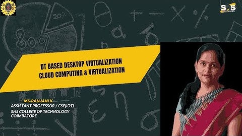 DT BASED SESSION ON DESKTOP VIRTUALIZATION| CLOUD COMPUTING AND VIRTUALIZATION| SNS INSTITUTIONS