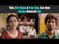 This girl helps a poor guy see how karma rewards her  rohit r gaba