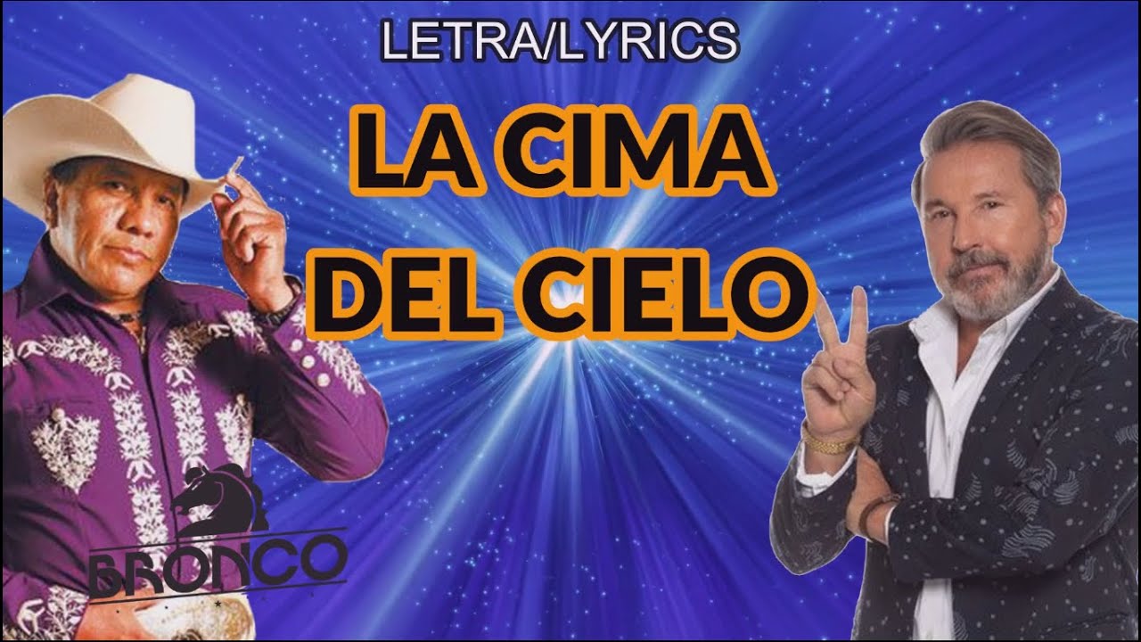 BRONCO & RICARDO MONTANERLA CIMA DEL CIELO (LETRA/LYRICS) YouTube