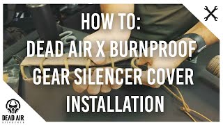 How to: Dead Air x Burnproof Gear Silencer Cover Installation