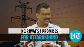 Watch: Arvind Kejriwal makes 4 promises if AAP is elected in Uttarakhand