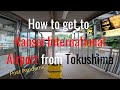How to get to Kansai International Airport from Tokushima post Pandemic.