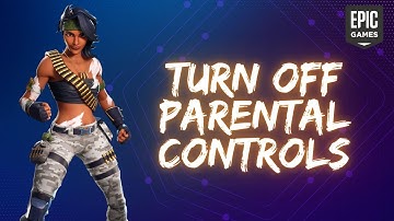 How to Turn off Parental Controls on Epic Games Account? 2024