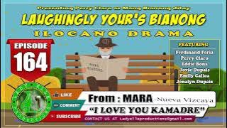 LAUGHINGLY YOURS BIANONG #164 | I LOVE YOU KUMADRE | LADY ELLE PRODUCTIONS | ILOCANO DRAMA