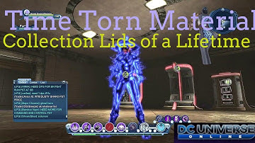 DCUO: How I can get Time Torn Material Collection "Lids of a Lifetime"