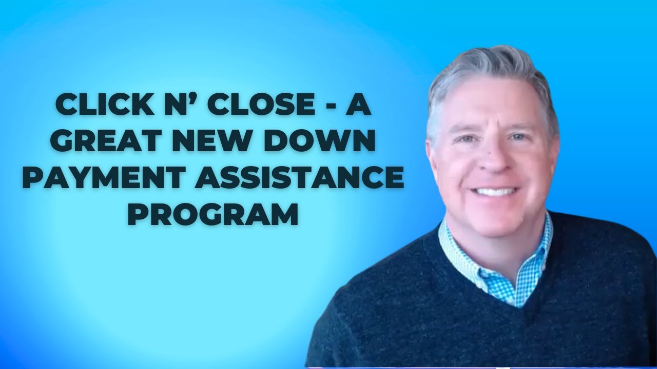 Click n' Close - a great new down payment assistance program!!