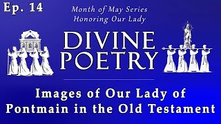 Divine Poetry - Ep.14 - Oza Touches the Ark & Our Lady of Pontmain