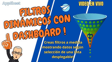 APPSHEET - FILTROS DINAMICOS + DASHBOARD - Explicación en VIVO - Crea filtros increíbles par tu app!
