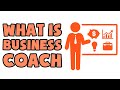 What is business coach  explained in 2 min