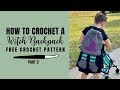 How to Crochet a Witch Backpack- Part 2