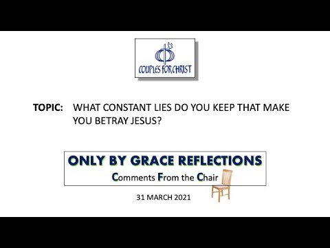 ONLY BY GRACE REFLECTIONS - Comments From the Chair - 31 March 2021