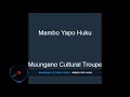 Mambo yapo huku mtu mzima hovyo    Muungano Cultural Troupe Mp3 Song