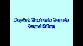 CapCut Electronic Sounds Sound Effect