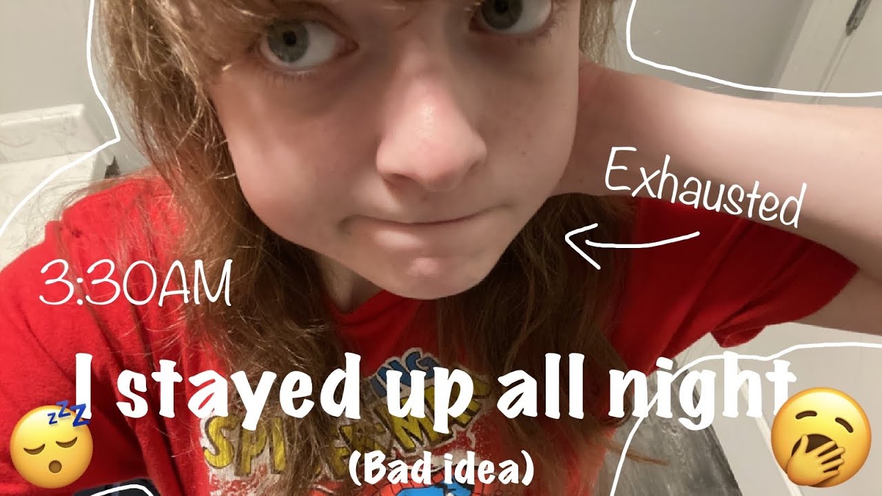 I stayed up ALL NIGHT (terrible idea) - YouTube