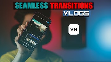 HOW TO MAKE SEAMLESS TRANSITIONS FOR YOUR VLOGS & CINEMATIC VIDEOS USING VN APP MOBILE | IN HINDI