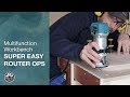 Super Easy Router Ops on the Multifunction Workbench