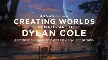 Creating Worlds: Cinematic Art of Dylan Cole