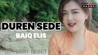 Video thumbnail of "LAGU SASAK DUREN SEDE VERSI DJ baiq elis@FerryLEBET"