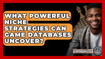 What Powerful Niche Strategies Can Game Databases Uncover? - The Board Game Xpert