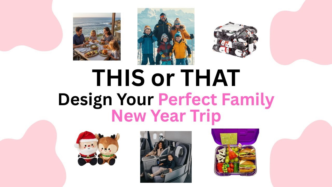 Design Your Perfect Family New Year Trip | This or That ✨🎆