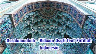 Assalamualaik - Ridwan Asyfi feat Fatihah Indonesia