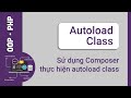 Autoload với composer trong lập trình PHP ✍️