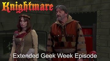 New Knightmare Episode   Geek Week Extended Edition August 2013