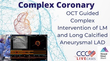 OCT Guided Complex Intervention of LM and Long Calcified Aneurysmal LAD