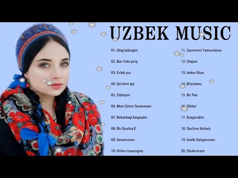 Uzbek Music 2021 — Uzbek Qo'shiqlari 2021 — узбекская музыка 2021 — узбекские песни 2021.