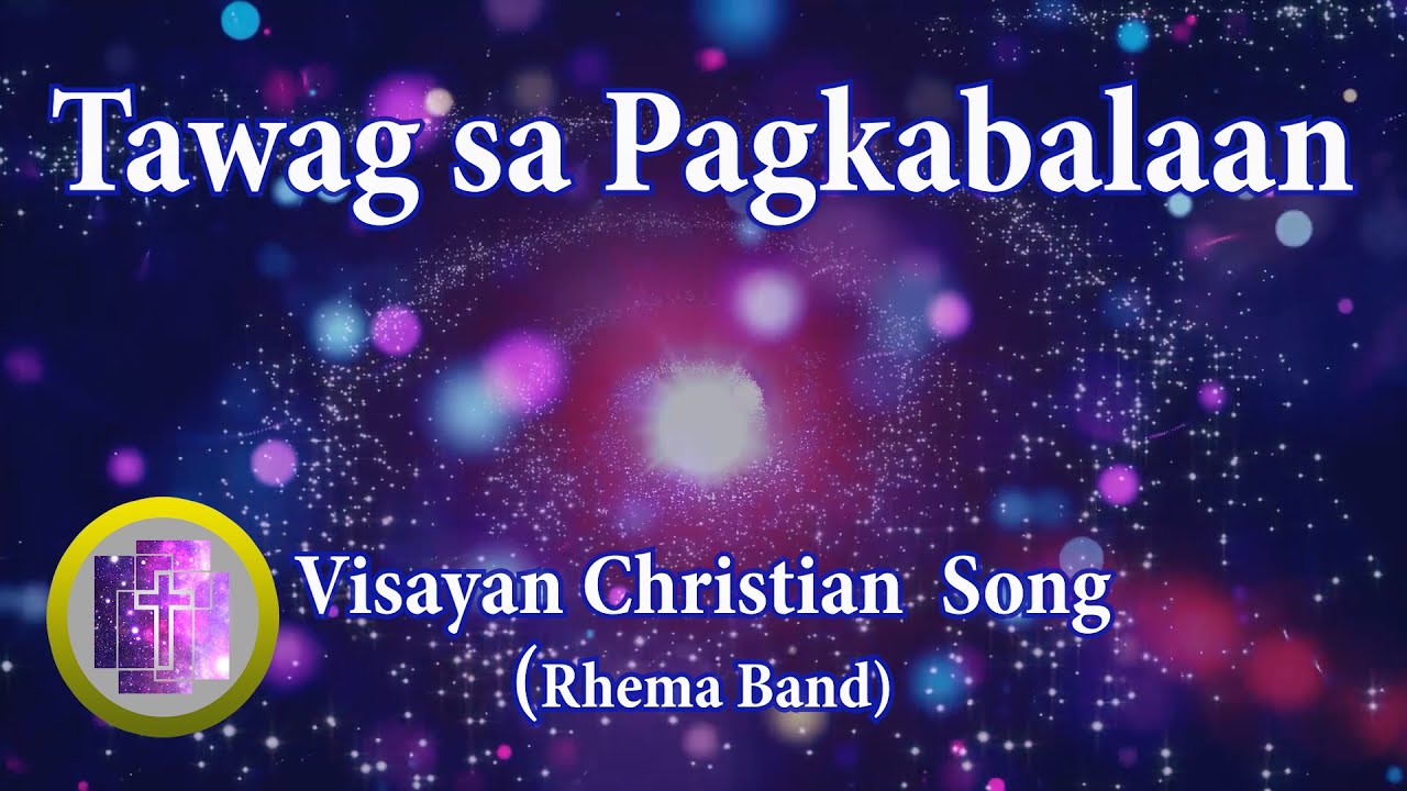 🔴 Tawag sa Pagkabalaan w/ Lyrics, Karaoke Style for new in Christ Bisaya Christian Song YouTube