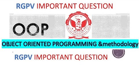 Object oriented programming(OOP) RGPV important question OOP object oriented programming methodology