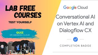 Conversational AI on Vertex AI and Dialogflow CX Lab Free Course |#qwiklabs #arcade