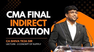 CMA FINAL IDT  | LECTURE 2 | INTRODUCTION TO GST | By CA SHIVA TEJA SIR