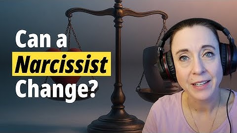 Understanding Narcissism Can a Narcissist Change?