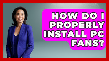 How Do I Properly Install PC Fans? - Your Computer Companion