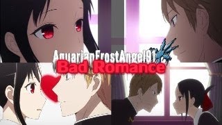 [Love Is War] Kaguya x Miyuki || Bad Romance