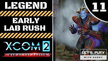 XCOM 2 WAR OF THE CHOSEN - #11 THE WARLOCK IS LOST - EARLY LAB START - LEGEND - XCOM2 WOTC