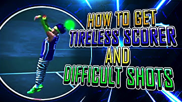 How to get Tireless Scorer and Difficult Shots FAST NBA 2K18