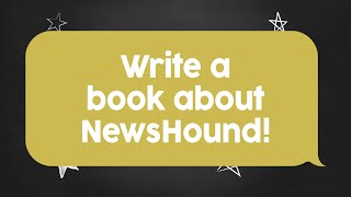 Write To Us: Write a book as NewsHound!