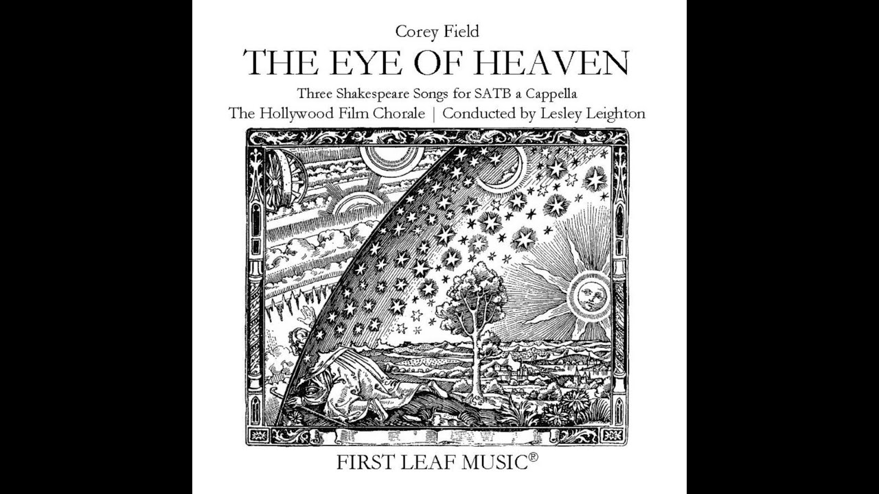 The Eye of Heaven - Three Shakespeare Songs for SATB Chorus a Cappella by Corey Field (WITH SCORE)