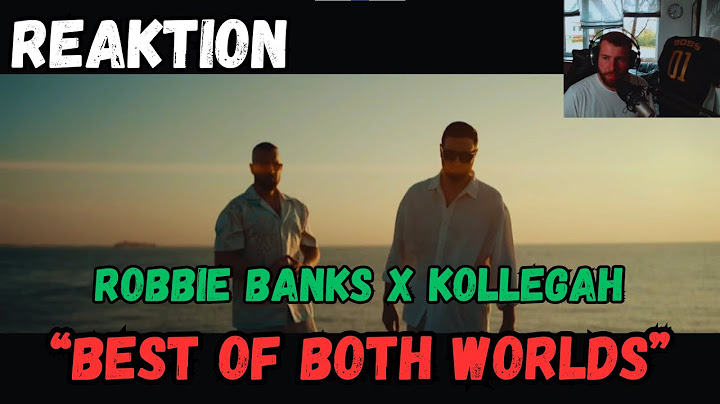 "Ästhetik pur" ROBBIE BANKS ft  KOLLEGAH - "Best of both worlds" REAKTION