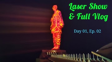 Statue of Unity | Ep02 | Laser Show | Inside View