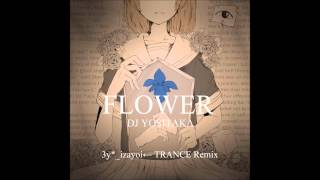 DJ YOSHITAKA FLOWER TRANCE style Remix　3y*_izayoi← REMIX
