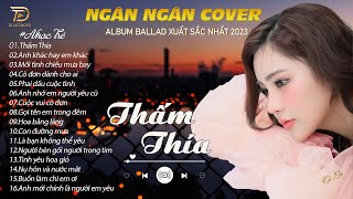 ANH MỚI CHÍNH LÀ NGƯỜI EM YÊU-THẤM THÍA.NGÂN NGÂN COVER TRIỆU VIEW BALLAD NHẸ NHÀNG & TÂM TRẠNG 2024