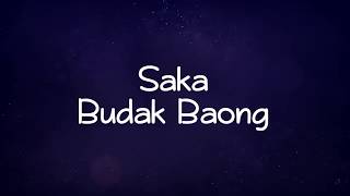 Saka - Budak Baong (Lyrics)