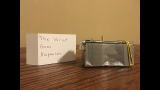 The Wrist Gum Dispenser - Mark Rober Class: Build #1