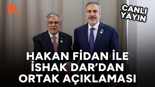 Hakan Fidan ile Pakistanlı mevkidaşından ortak açıklama #CANLI